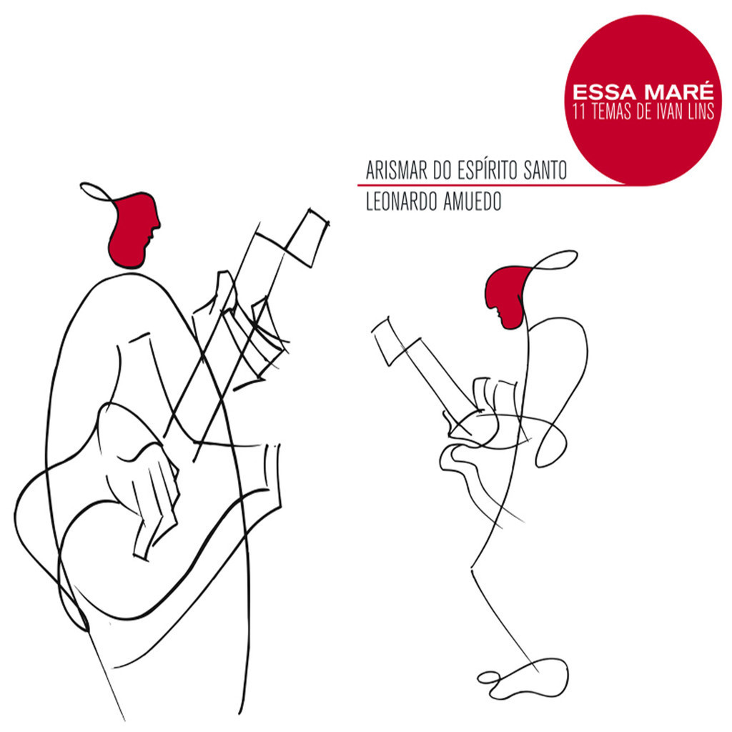 Arismar do Espírito Santo & Leonardo Amuedo - Essa Maré ---