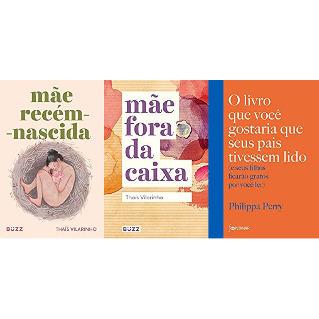 KIT 3 LIVROS Mãe recém-nascida + Mãe fora da caixa + O livro que você gostaria que seus pais tivessem lido