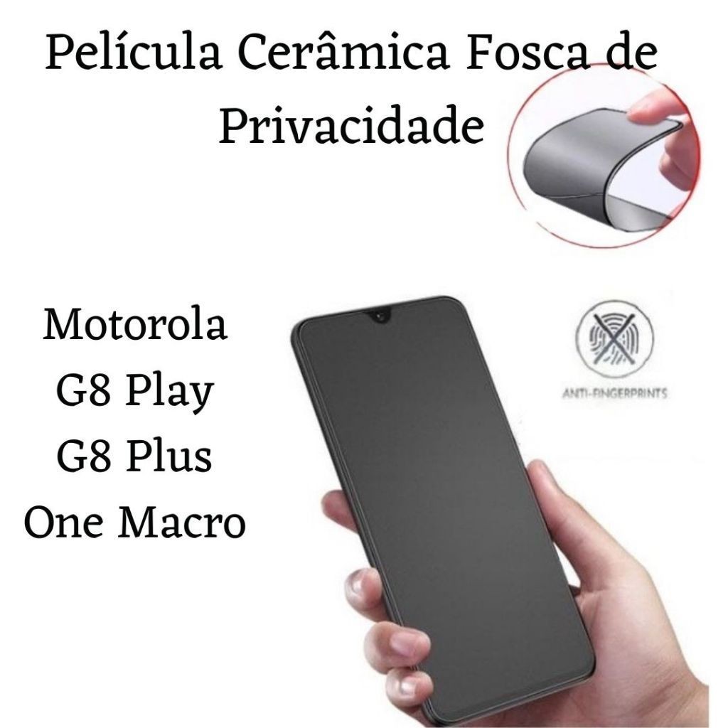 Kit Película Cerâmica Fosca Privacidade Motorola Moto G8 Play / G8 Plus / One Macro