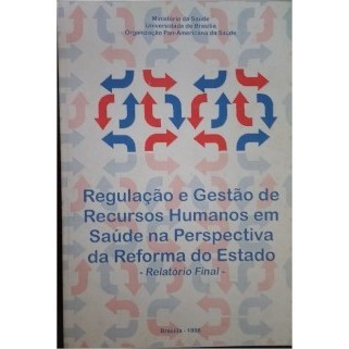 Regulação e Gestão de Recursos Humanos Em Saúde na Perspectiva da Refo de Ministério da Saúde