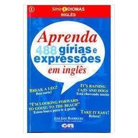 Imagem Aprenda 488 Gírias e Expressões em Inglês - Serie Idiomas Inglês autor José Luiz Rodrigues