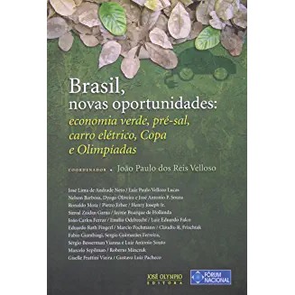 Brasil, Novas Oportunidades: Economia Verde, Pré-Sal, Carro Elétrico, opa E Olimpíadas autor João Paulo Dos Reis Velloso