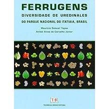 Ferrugens. Diversidade de Uredinales do Parque Nacional de Itatiaia, Brasil Maurício Salazar Yepes and Anibal Alves de C
