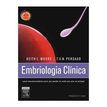 Embriologia Clinica- Tradução da 8ª Edição - Keith L. Moore; T. V. N. Persaud