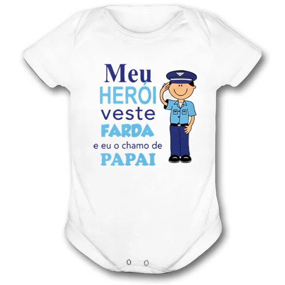 Body bebe meu heroi veste farda e eu o chamo de papai PROMO