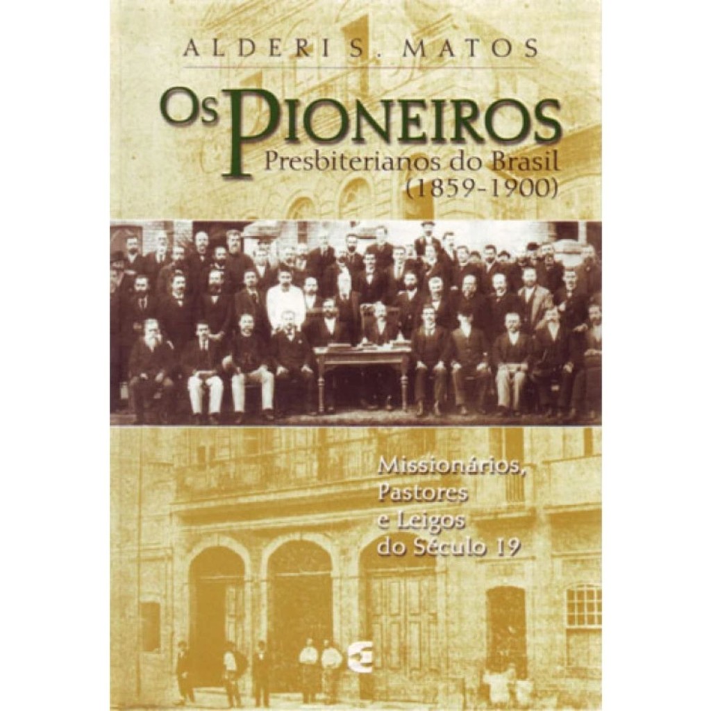 Os Pioneiros Presbiterianos do Brasil | Alderi Souza de Matos em Oferta na Shopee