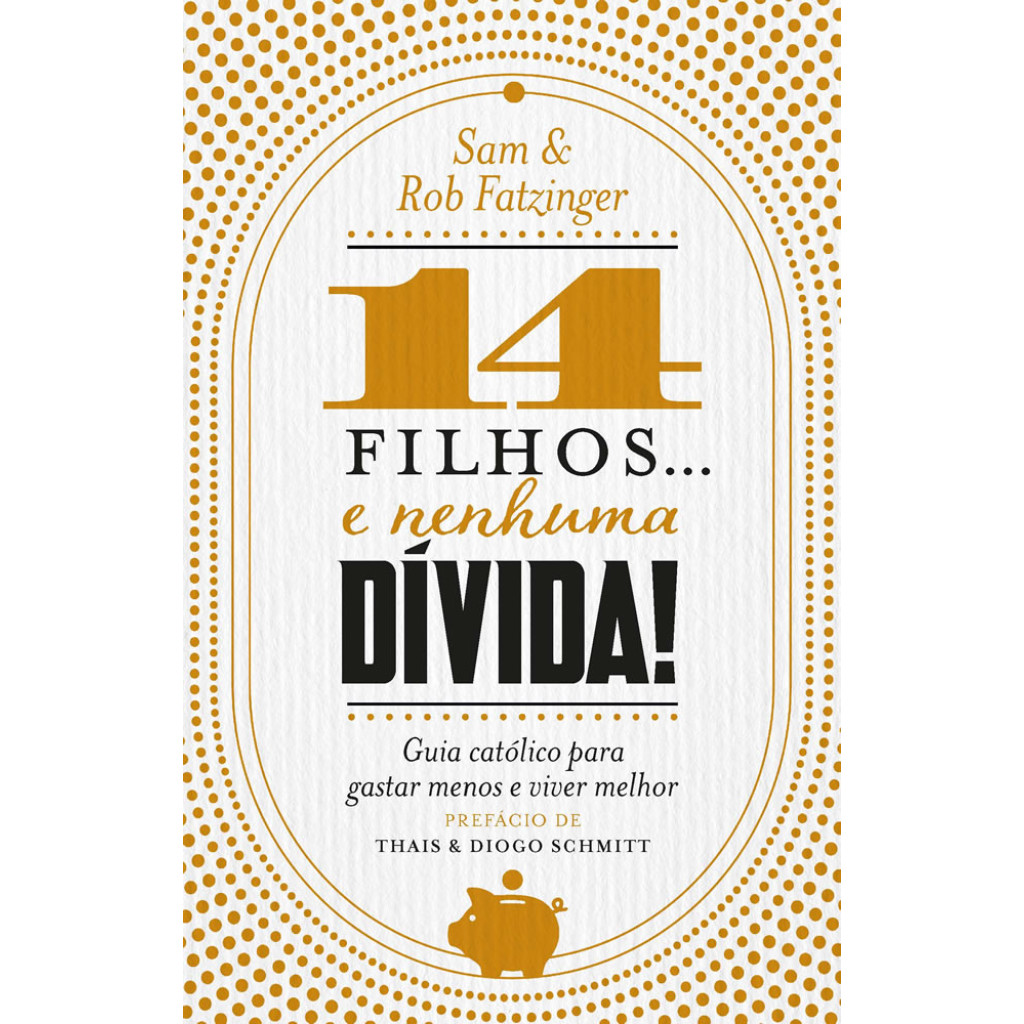 14 FILHOS... E NENHUMA DÍVIDA! GUIA CATÓLICO PARA GASTAR MENOS E VIVER MELHOR em Oferta na Shopee