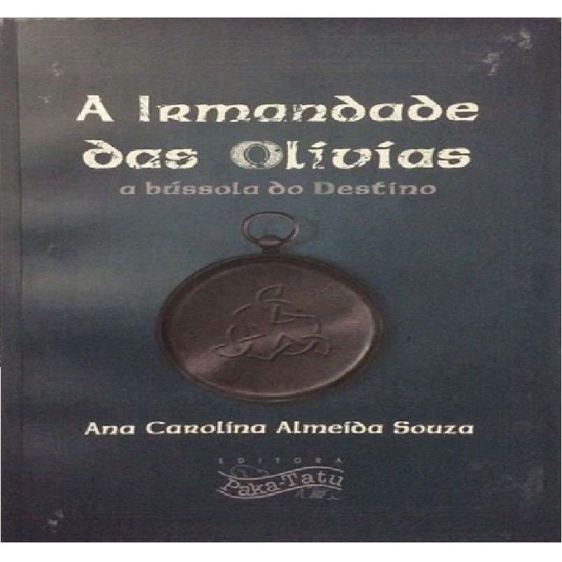 A Irmandade das olívías autor Ana Carolina Almeida Souza