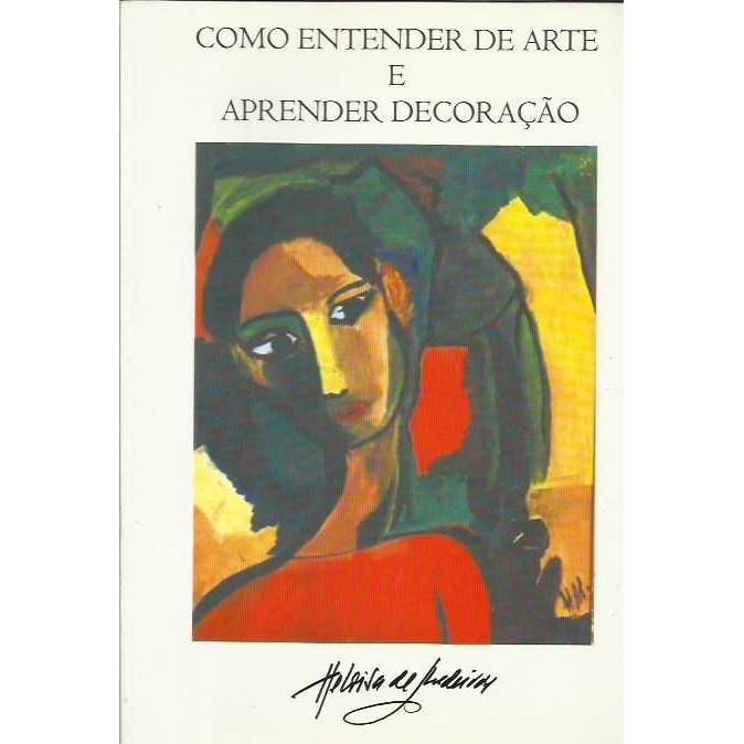 Como Entender de Arte e Aprender Decoração de Heloísa de Medeiros