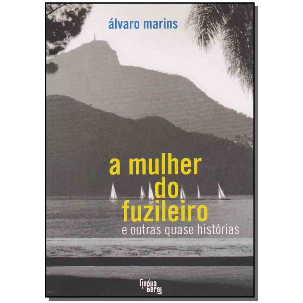 Mulher do Fuzileiro e Outras Quase Histórias, A