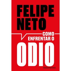 Livro Como enfrentar o ódio - Felipe Neto