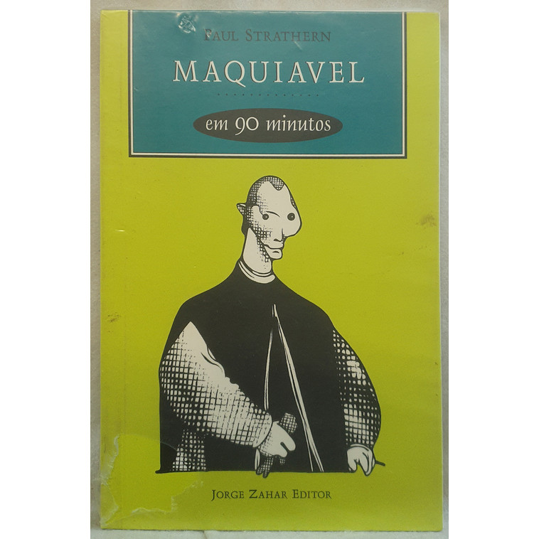 Livro Maquiavel em 90 Minutos - Paul Strathern - Editora Jorge Zahar