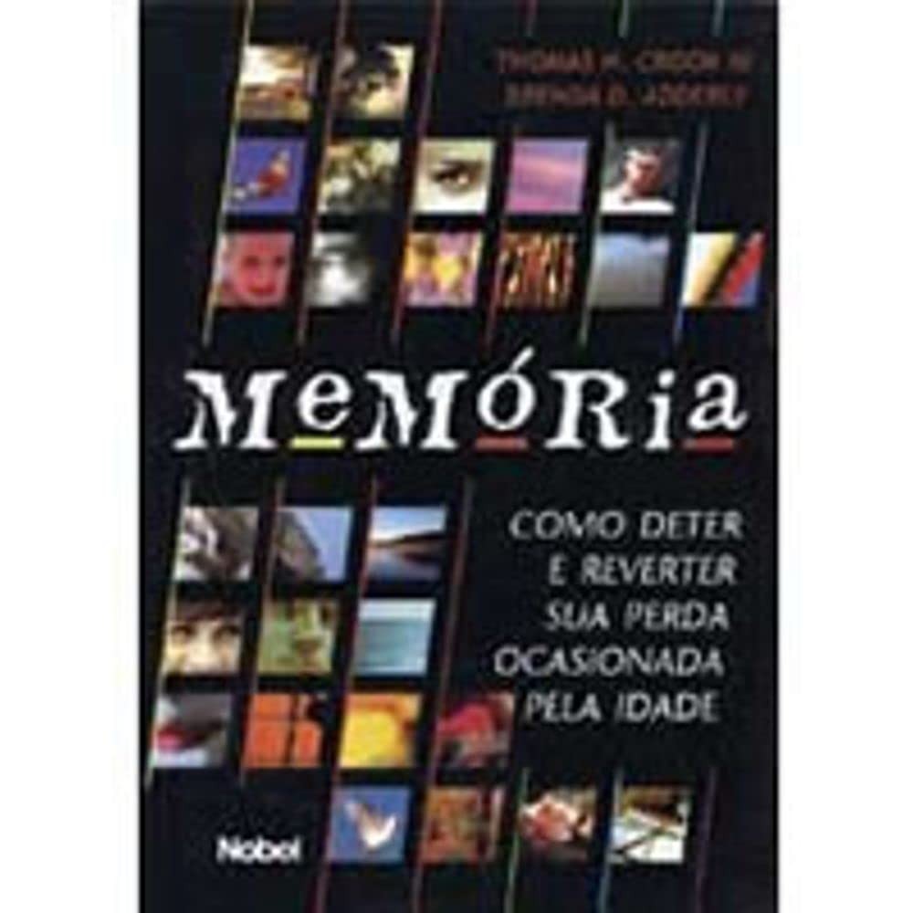 Livro: Memória Como Deter e Reverter Sua Perda Autor: Thomas H. Crook e Brenda D. Adderly (Novo, Lacrado)