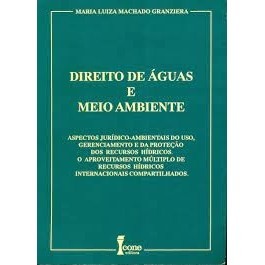 Direito de Águas e Meio Ambiente autor Granziera, Maria Luiza Machado