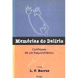 Memórias do Delírio Confissões de um Esquizofrênico Memórias Autobiogr de L. F. Barros