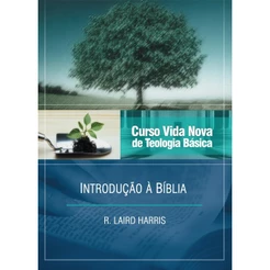 Curso Vida Nova de Teologia Básica | Vol. 1 | Introdução à Bíblia | R. Laird Harris