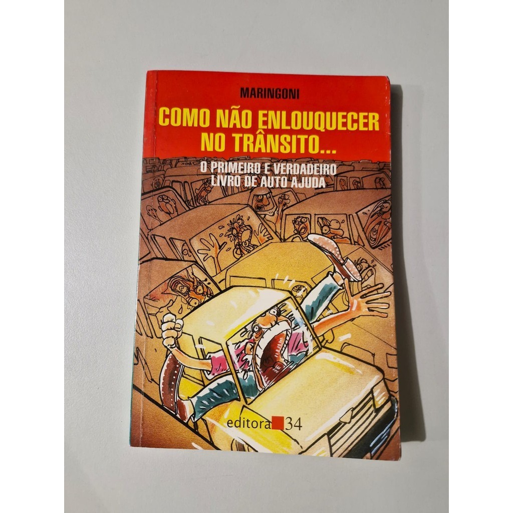 LIVRO, COMO NÃO ENLOUQUECER NO TRÂNSITO, O PRIMEIRO E VERDADEIRO LIVRO DE AUTO AJUDA, MARINGONI