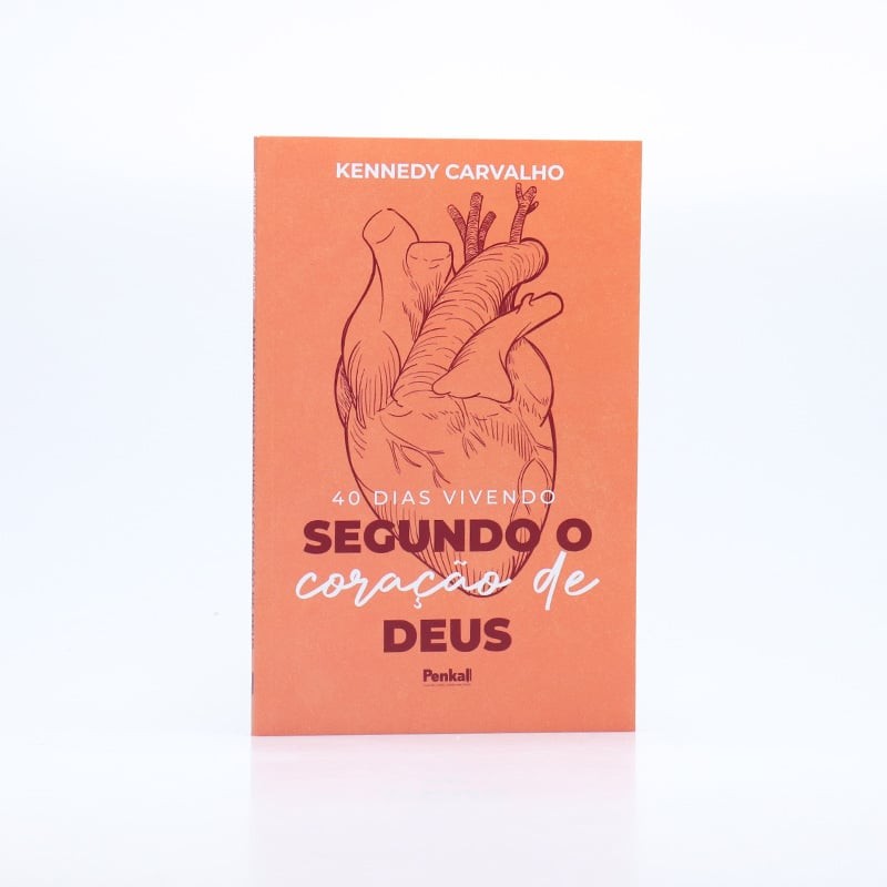 Livro 40 Dias Vivendo Segundo O Coração De Deus | Kennedy Carvalho