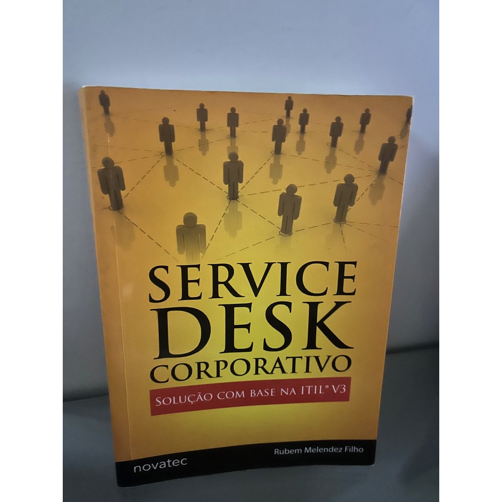 Service Desk Corporativo - Solução com Base na ITIL® V3 de Rubem Melendez Filho 6916587
