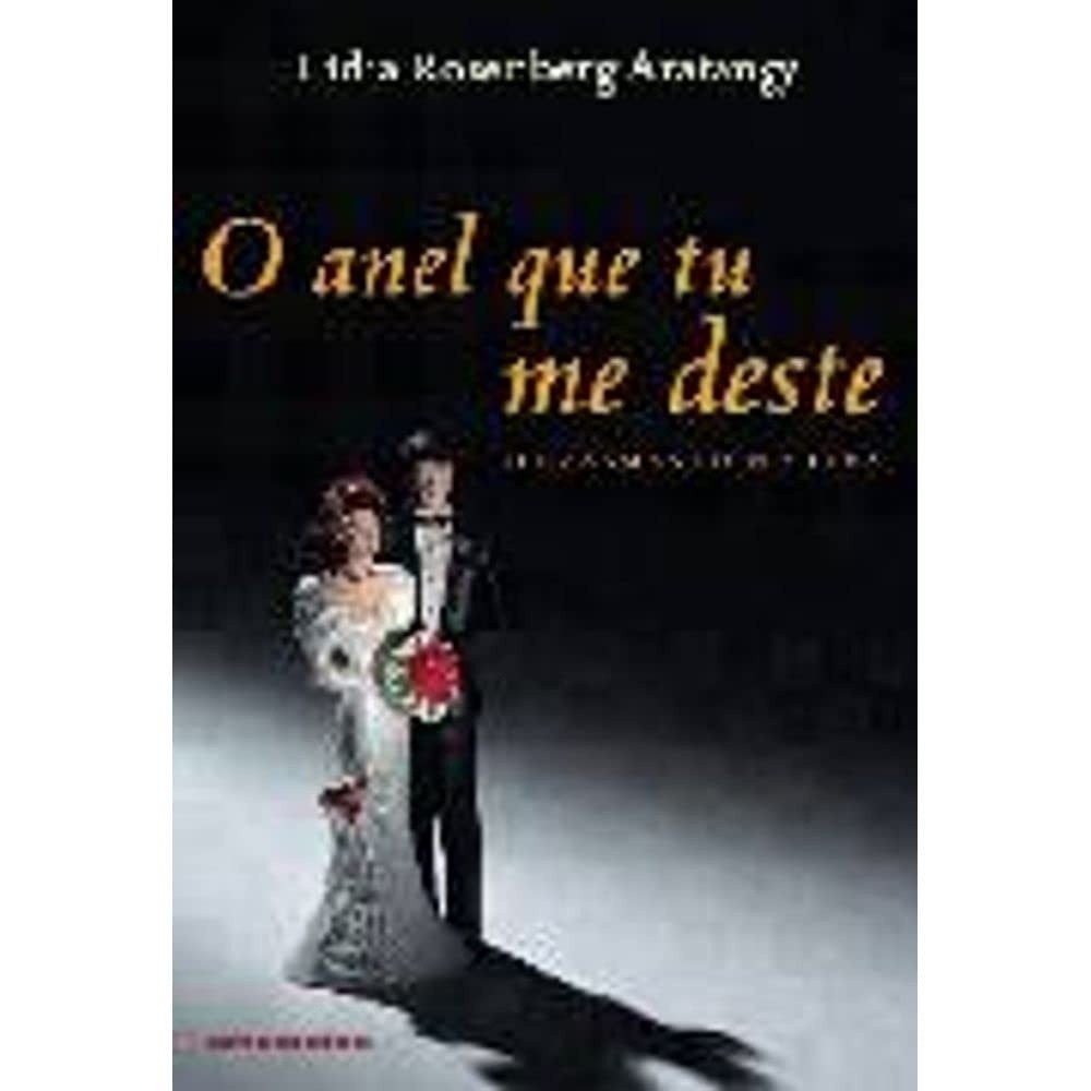 O anel que tu me deste autor Aratangy, Lidia Rosenberg