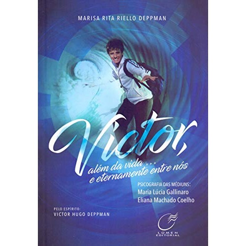 Victor, Além Da Vida... E Eternamente Entre Nós de Marisa Rita Riello Deppman 6668671