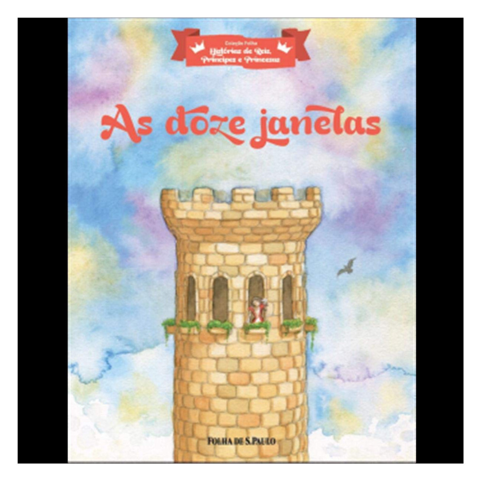 Livro As Doze Janelas -Coleção Folha Histórias De Reis, Príncipes E Princesas Vol .24 - Jacob E Wilhelm Grimm [2017