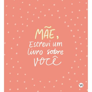 Livro Mae, Escrevi Um Livro Sobre Voce em Oferta na Shopee