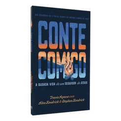 Conte Comigo | A Ousada Vida De Um Seguidos De Jesus | Travis Agnew Com Alex e Stephen Kendrick