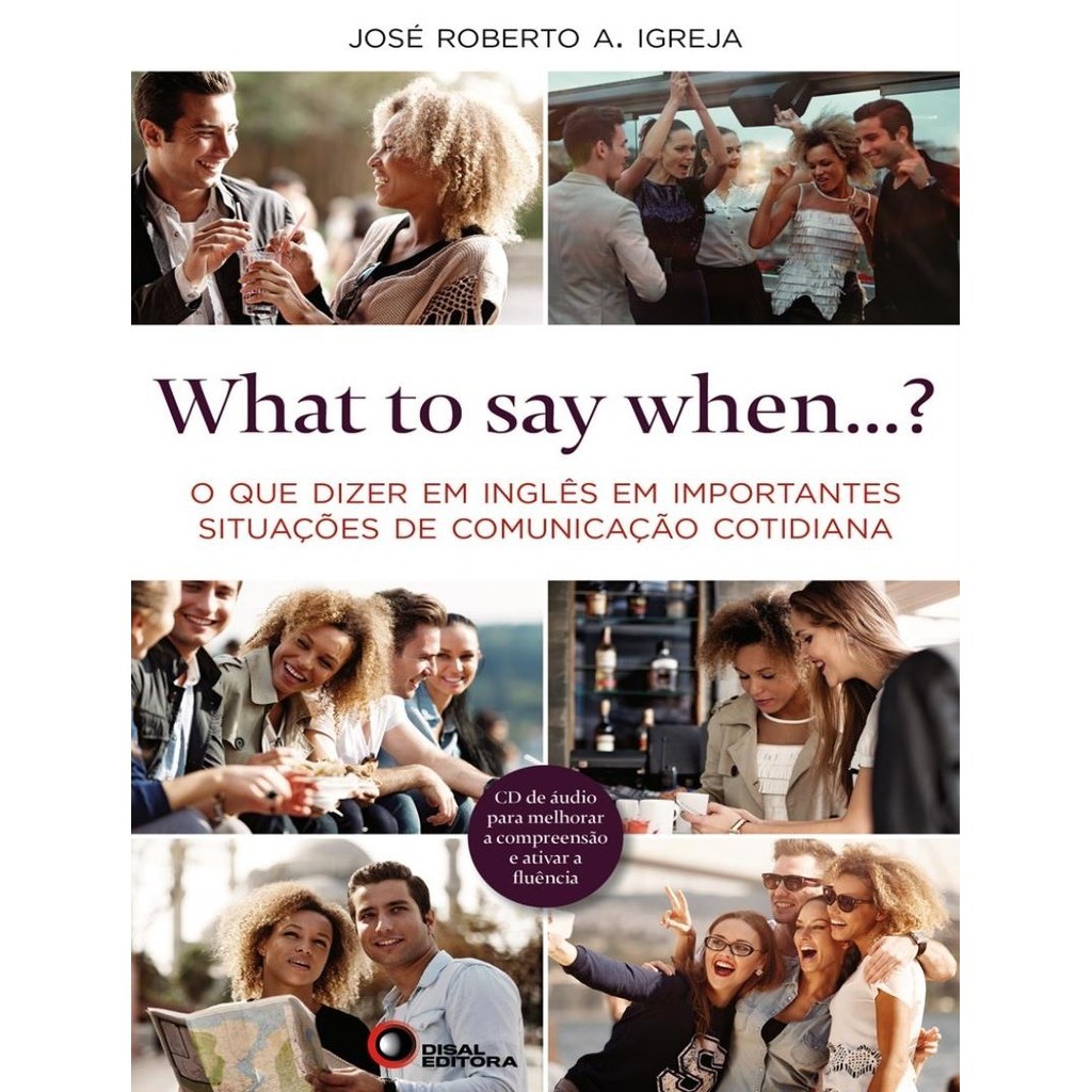 What To Say When O Que Dizer Em Ingles Em Importantes Situacoes De Comunicacao Cotidiana Com Cd Audio