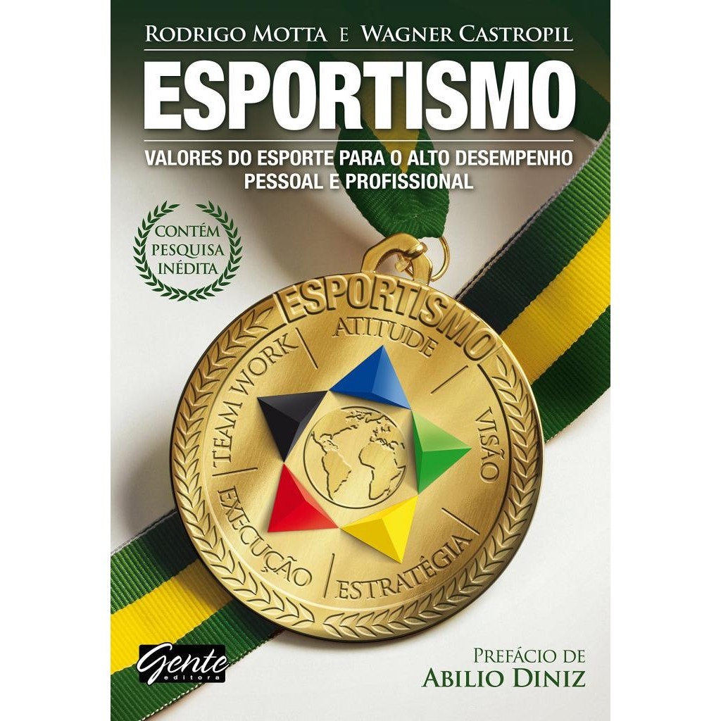Livro: Esportismo: Valores do Esporte para o Alto Desempenho Autor: Rodrigo Motta, Wagner Castropil (Novo, Lacrado)