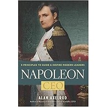 NAPOLEON CEO: 6 Principles to Guide & Inspire Modern Leaders autor Alan Axelrod