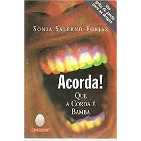 Livro Acorda Que A Corda E Bamba de Sonia Salerno Forjaz