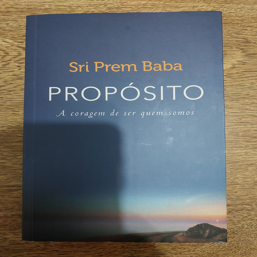 Propósito - a Coragem de Ser Quem Somos autor Sri Orem Baba