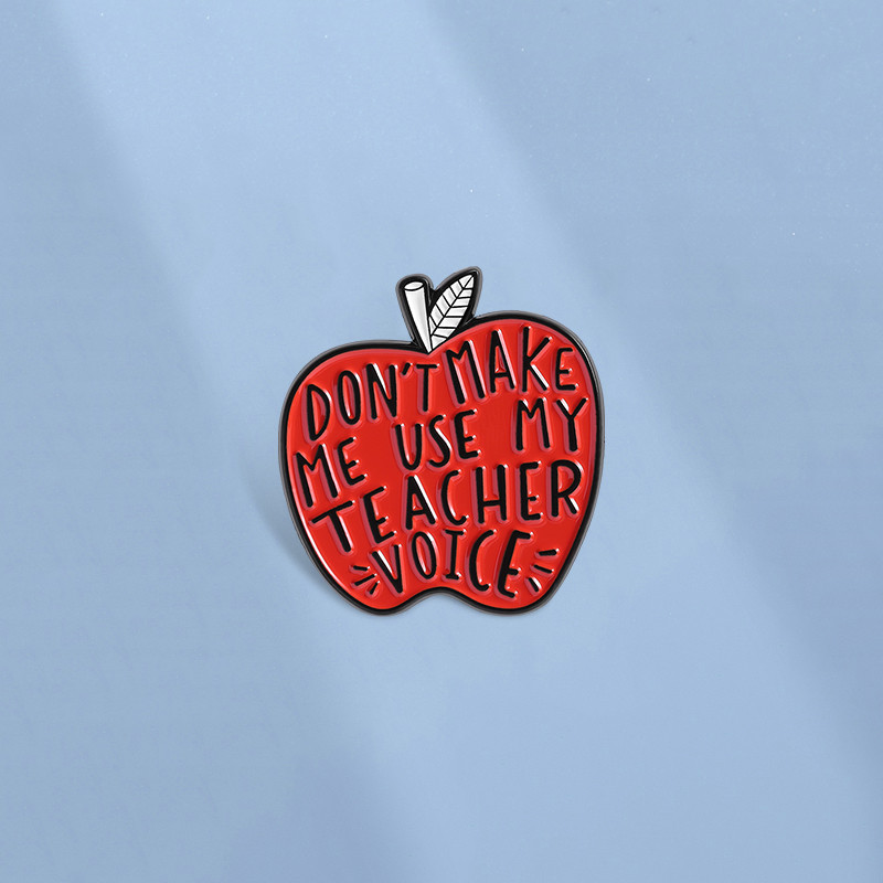 Não Me Faça Usar Meu Professor Voz Maçã Esmalte Pino Vermelho Broche Lapela Crachá Mochila Acessórios Presente Para Educ