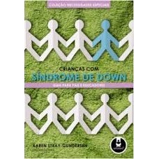 Crianças Com Síndrome de Down - Guia para Pais e Educadores de Karen Stray Gundersen 6782573