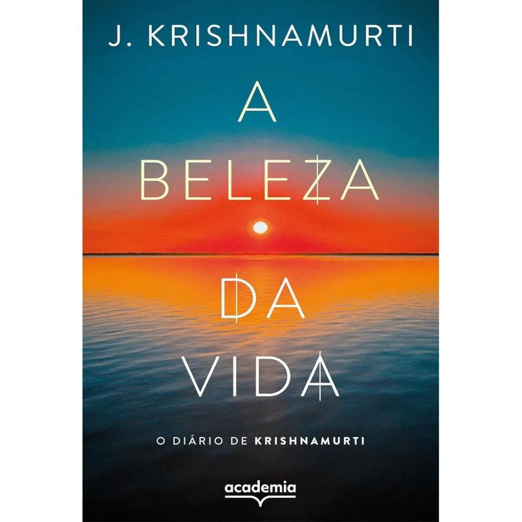 A BELEZA DA VIDA: O DIÁRIO DE KRISHNAMURTI (BIBLIOTECA KRISHNAMURTI) em Oferta na Shopee