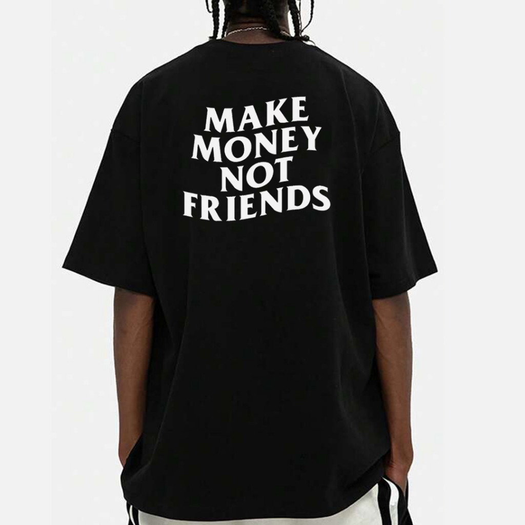 Camiseta OVERSIZED estampada blusa camisa Streetwear em algodão  modelo Make money not friends Premium OVERSIZED