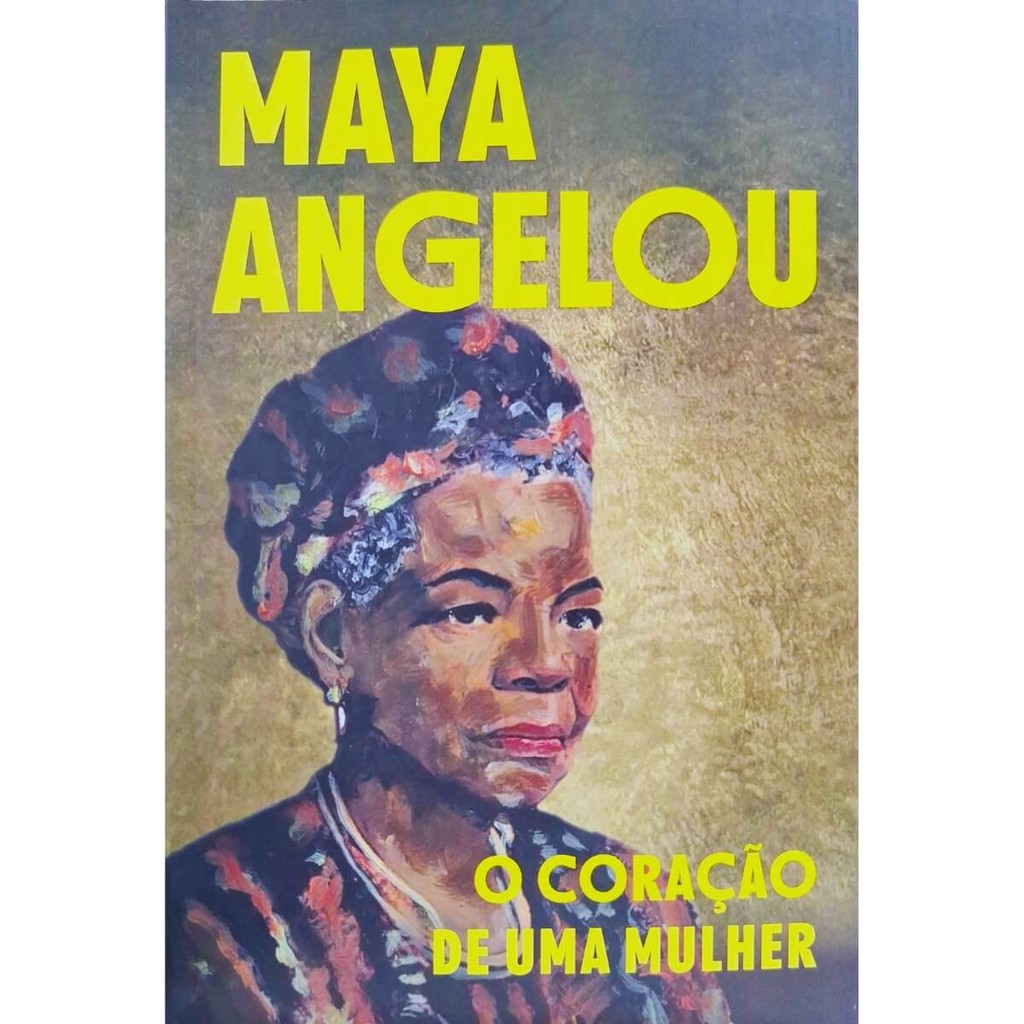 O Coração de Uma Mulher Maya Angelou