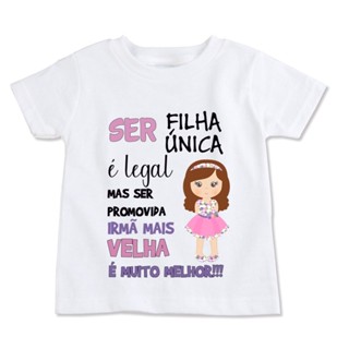 Camiseta Filha Unica Promovida a Irmã Mais Velha Camisa Infantil 100% Algodão em Oferta na Shopee