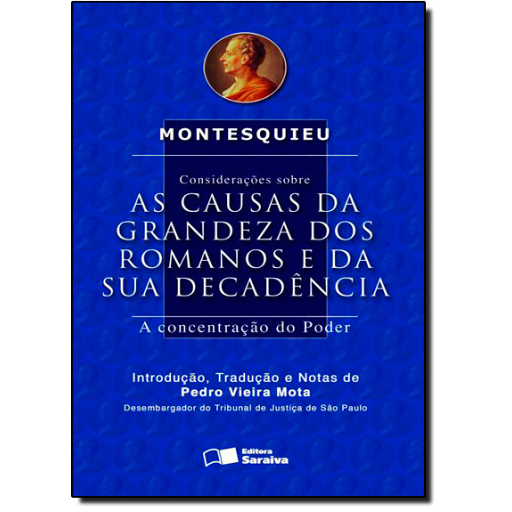 Considerações sobre as causas da grandeza dos romanos e da sua decadência - 2ª edição de 2012