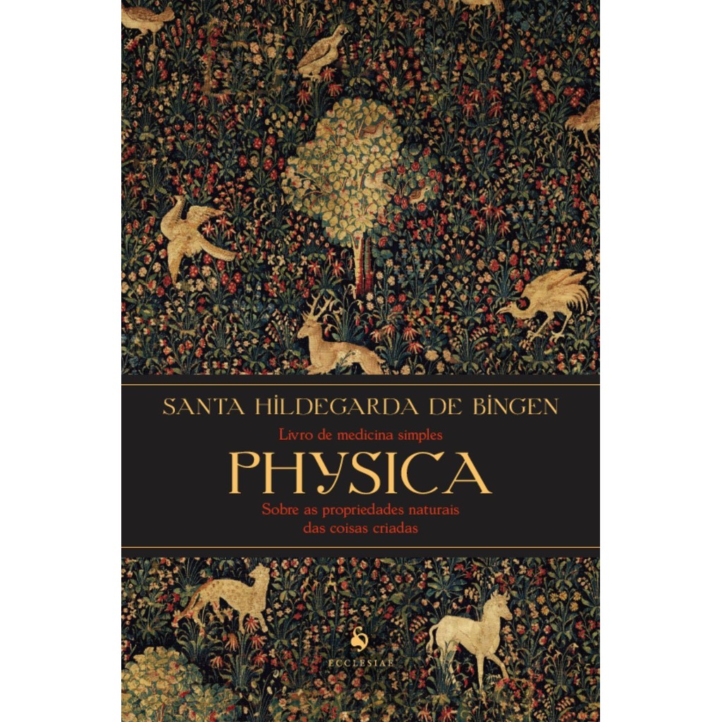 Physica: Livro de medicina simples ( Sta. Hildegarda )
