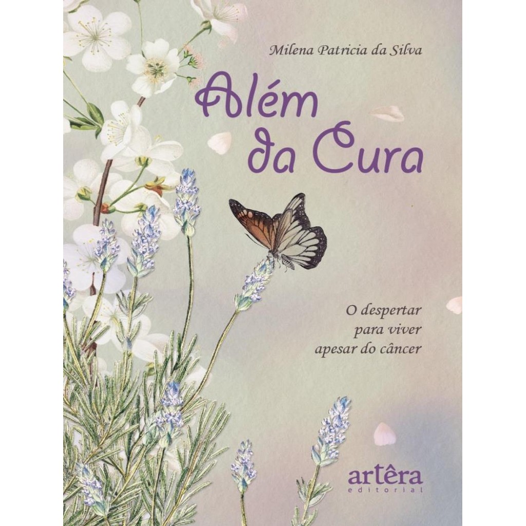 Livro - Alem Da Cura - O Despertar Para Viver Apesar Do Cancer