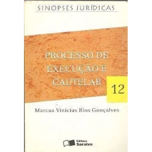 Livro Processo De Execução E Cautelar 12 de Marcus Vinicius Rios Gonçalves 7436859