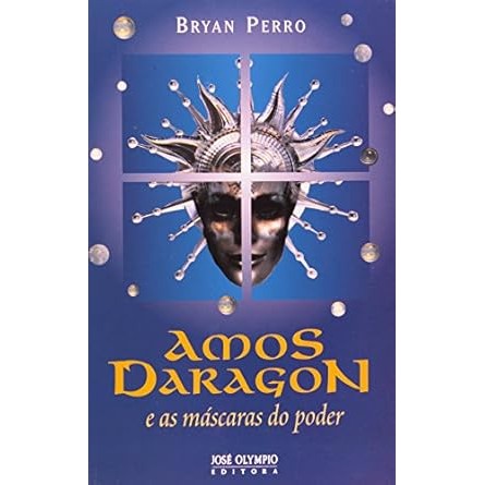 Amos Daragon e as máscaras do poder - Bryan Perro
