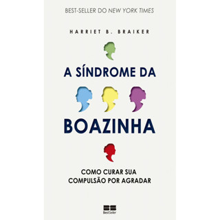 A SÍNDROME DA BOAZINHA COMO CURAR SUA COMPULSÃO POR AGRADAR em Oferta na Shopee
