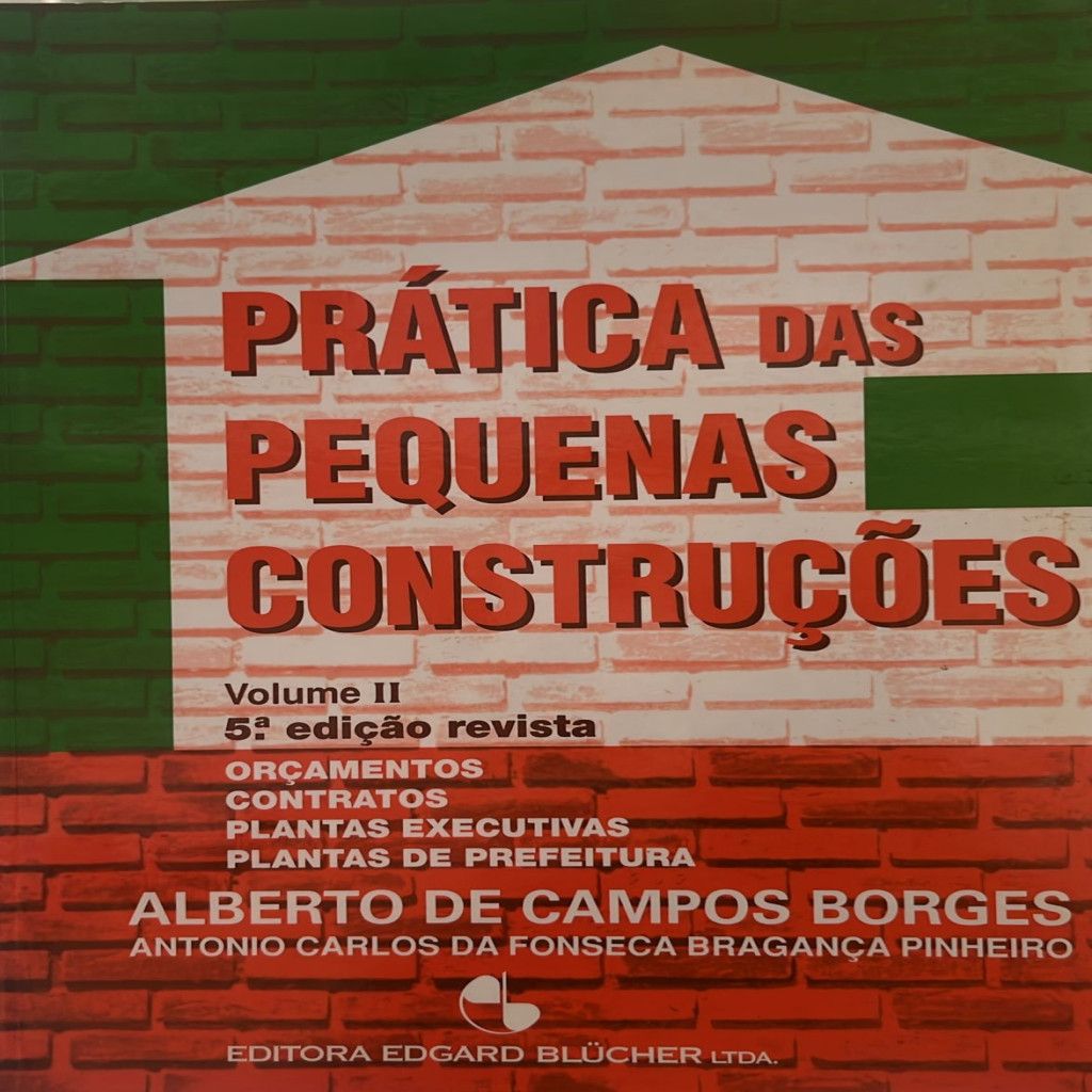 PRÁTICA DAS PEQUENAS CONSTRUÇÕES autor ALBERTO CAMPOS BORGES