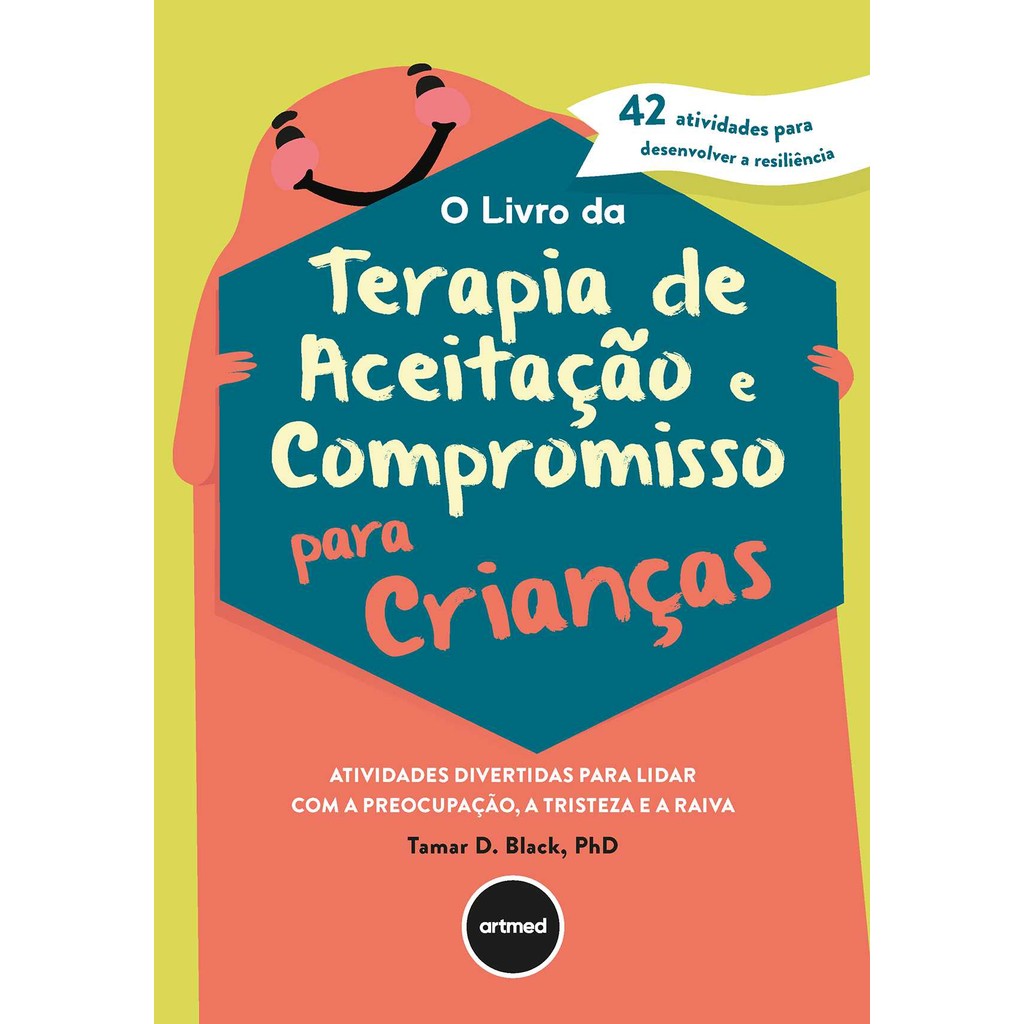 O Livro da Terapia de Aceitação e Compromisso para Crianças Livro AM