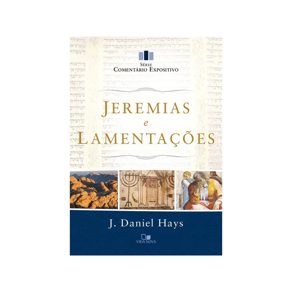 Jeremias e Lamentações | Série comentário expositivo | J. Daniel Hays