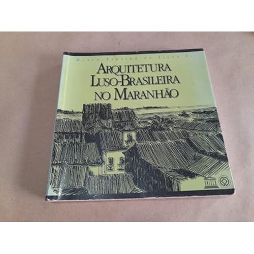 Arquitetura luso-Brasileira no Maranhão de Olavo Pinheiro da silva 7450334