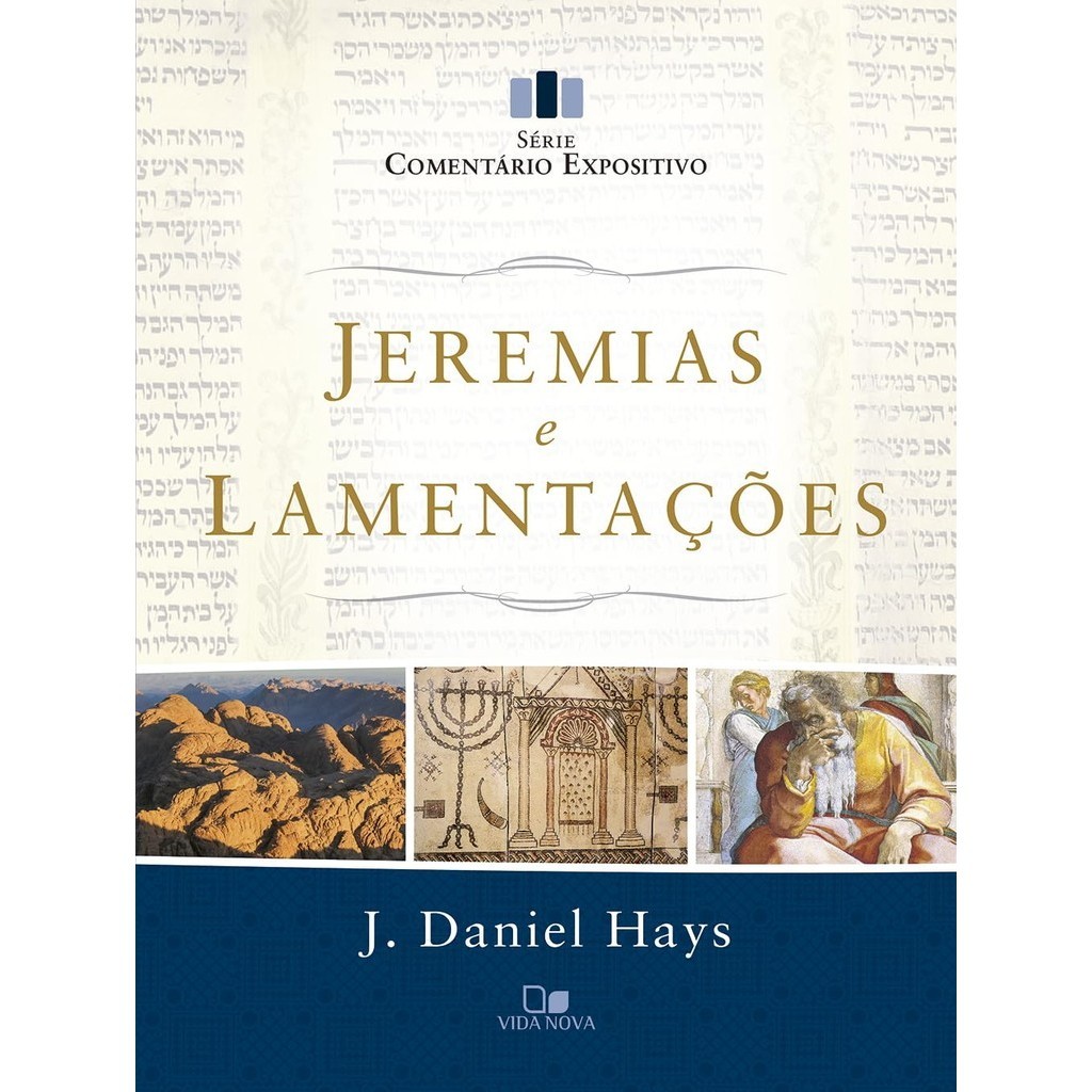 Jeremias e Lamentações | Série Comentário Expositivo | J. Daniel Hays